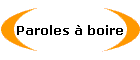 Paroles à boire